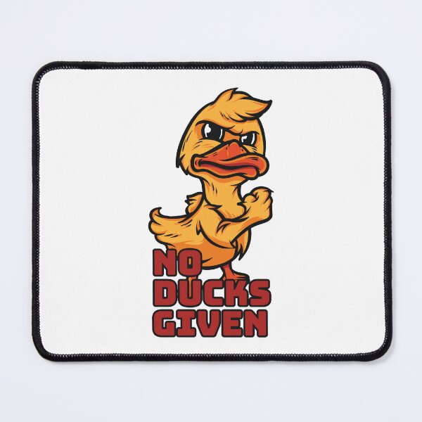 Item preview, NO DUCKS GIVEN designed and sold by ajmatos.