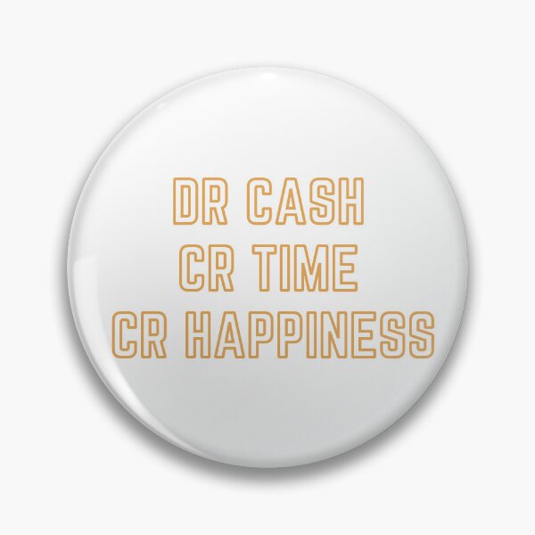 Item preview, DR CASH CR TIME CR HAPPINESS designed and sold by rgsblo.