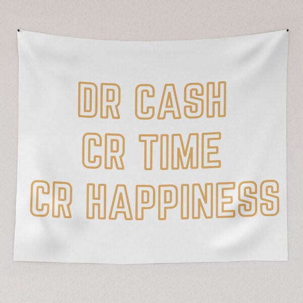 Item preview, DR CASH CR TIME CR HAPPINESS designed and sold by rgsblo.