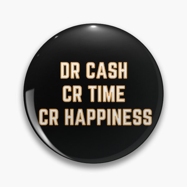 Item preview, DR CASH CR TIME CR HAPPINESS designed and sold by rgsblo.