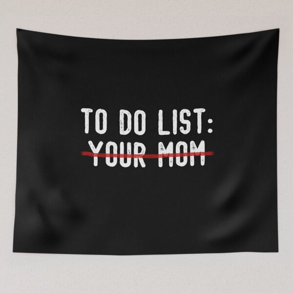 Item preview, To Do List Your Mom designed and sold by JG0024.