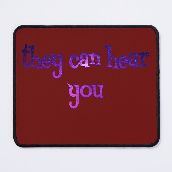 Item preview, they can hear you roon designed and sold by AndPeace702.