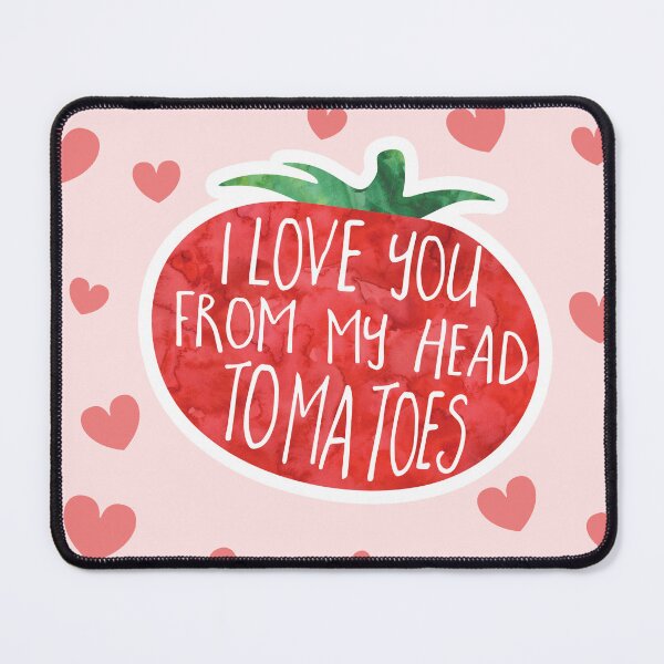 Item preview, Funny Valentines Day pun - I love you from my head tomatoes designed and sold by hitechmom.