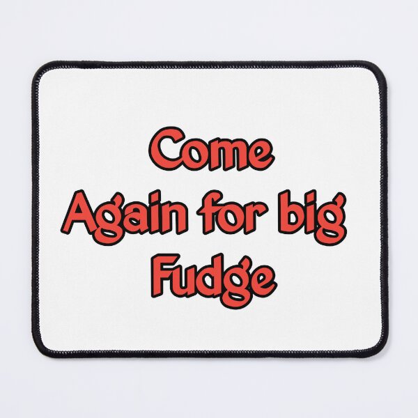 Item preview, Come again for big fudge designed and sold by happyshirt27.