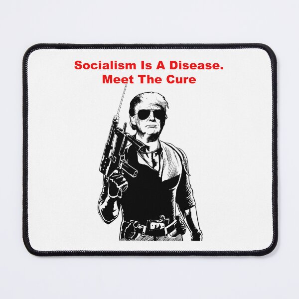 Item preview, Socialism Is A Disease. Trump is the cure designed and sold by RightWing1776.