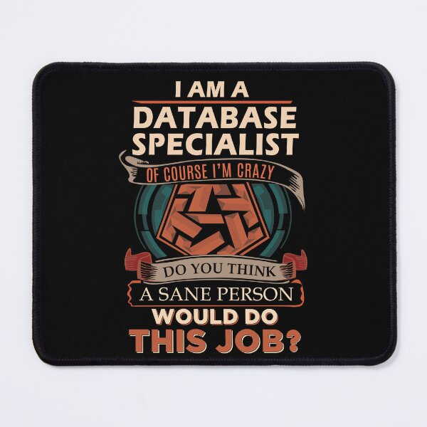Item preview, Database Specialist T Shirt - Sane Person Job Gift Item Tee designed and sold by vonnie38uo.