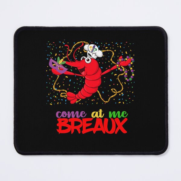 Item preview, Funny Mardi Gras Come At Me Breaux Crawfish Carnival designed and sold by R&BApparel.
