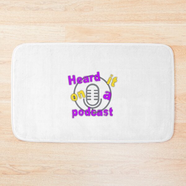 Item preview, Heard it on a podcast designed and sold by GeekPopDesigns.