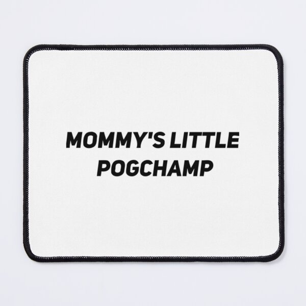 Item preview, Mommy_s Little Pogchamp       designed and sold by HDAQs.