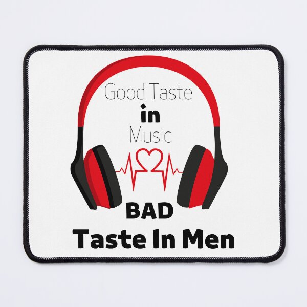 Item preview, Good Taste in Music Bad Taste In Men designed and sold by W&M Store.