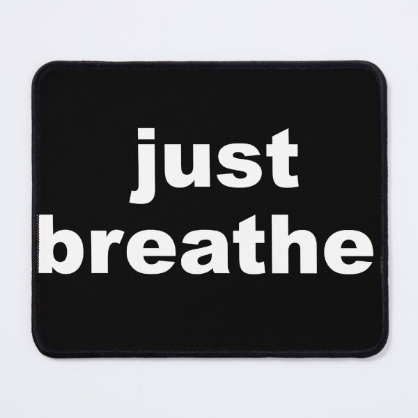 Item preview, "Just Breathe." Supportive Phrase designed and sold by DaBlurrr.