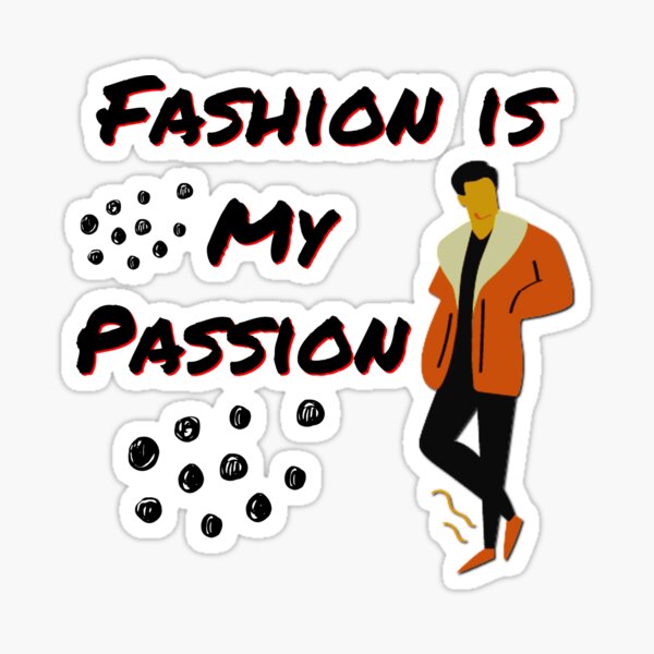 Fashion Is My Passion Sticker