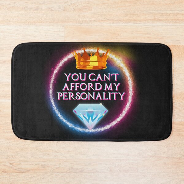 Item preview, You Can't Afford My Personality designed and sold by Xnvy.