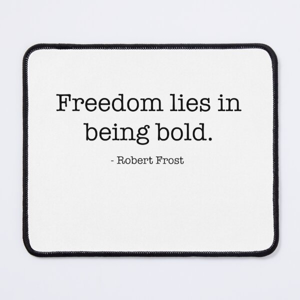 Item preview, Freedom lies in being bold- Robert Frost. Black letters designed and sold by Inktown.