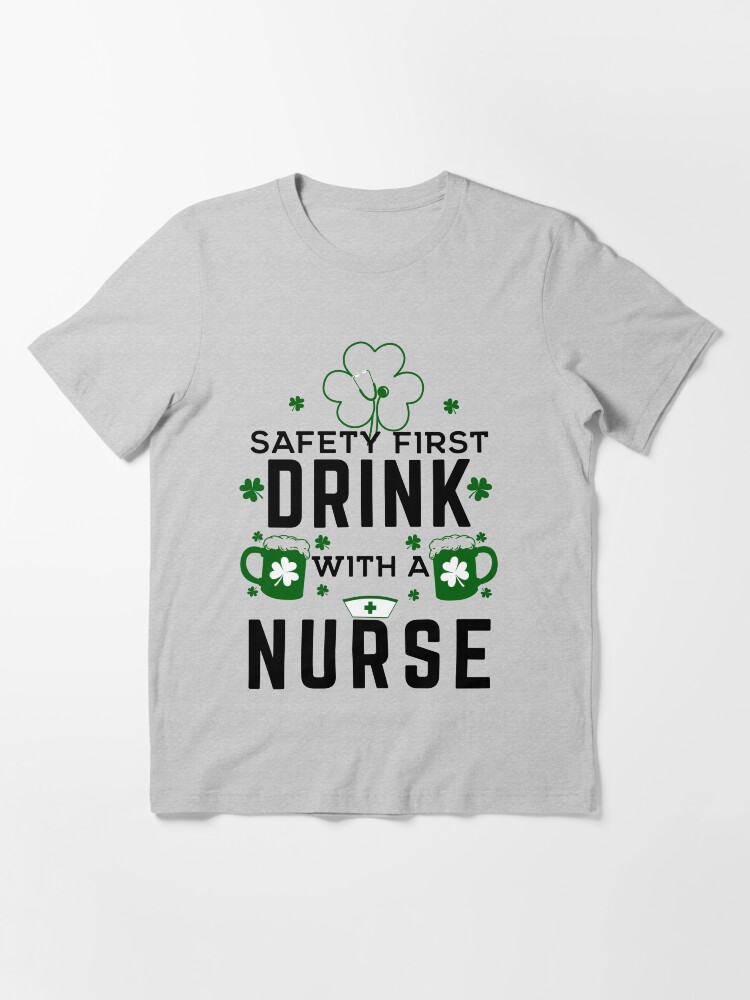 Safety first drink with a nurse shirt Clearance