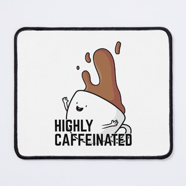 Item preview, HIGHLY CAFFEINATED designed and sold by ajmatos.