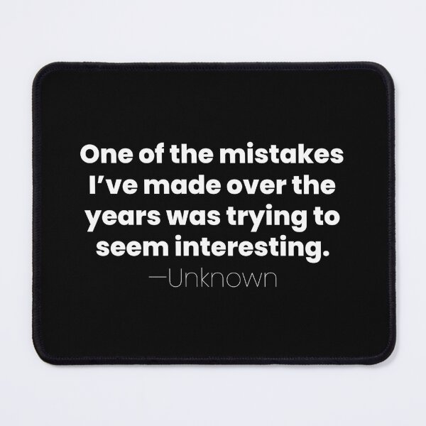 Item preview, One of the Mistakes, Unknown Introvert Quote designed and sold by MariosNydras.