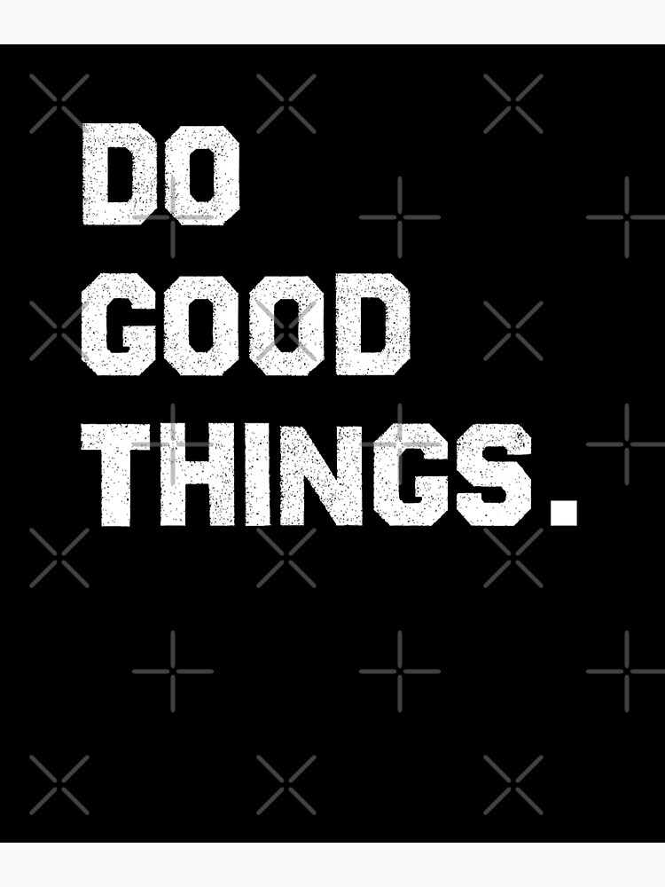 do-good-things-positive-quote-for-athletes-poster-for-sale-by