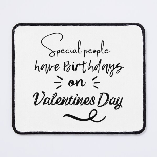Item preview, Special People Have Birthdays On Valentines Day designed and sold by NishiiAgrawal.