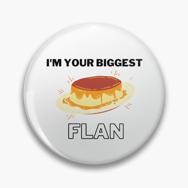 Item preview, I'm your biggest flan cute  designed and sold by springybelly.