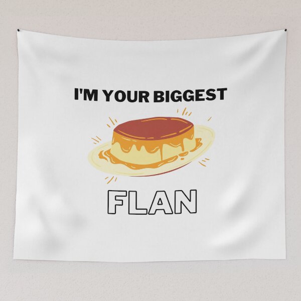 Item preview, I'm your biggest flan cute  designed and sold by springybelly.