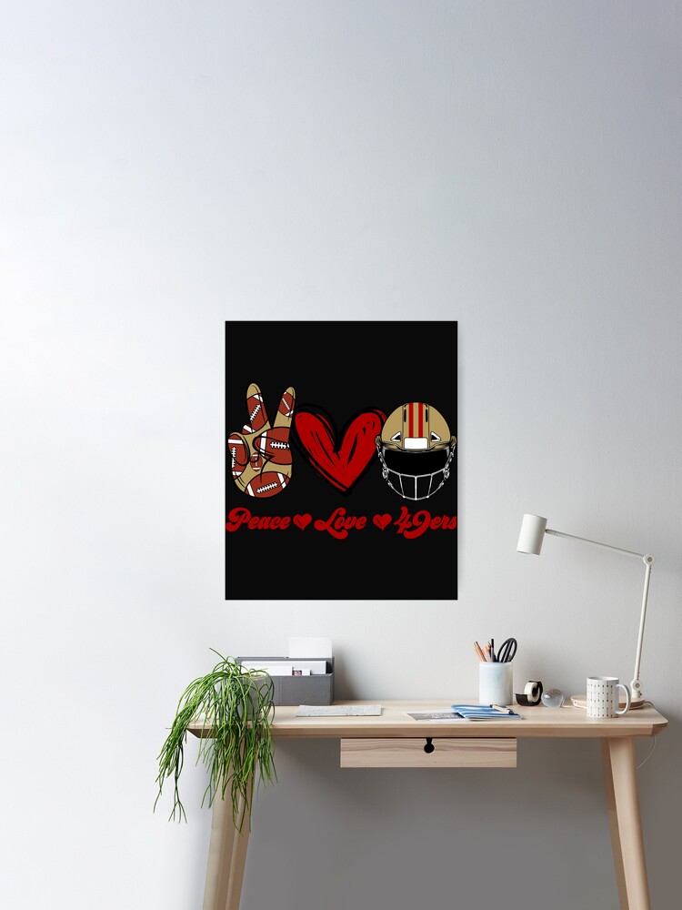 Peace Love 49ers - Football Team Photographic Print for Sale by  TheBabySitters