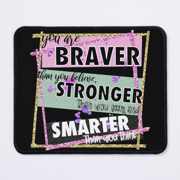 Item preview, You Are Braver Stronger Smarter designed and sold by dalypdesign.
