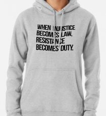 Wenn Ungerechtigkeit zu Rechtswiderstand wird, wird Pflicht Hoodie