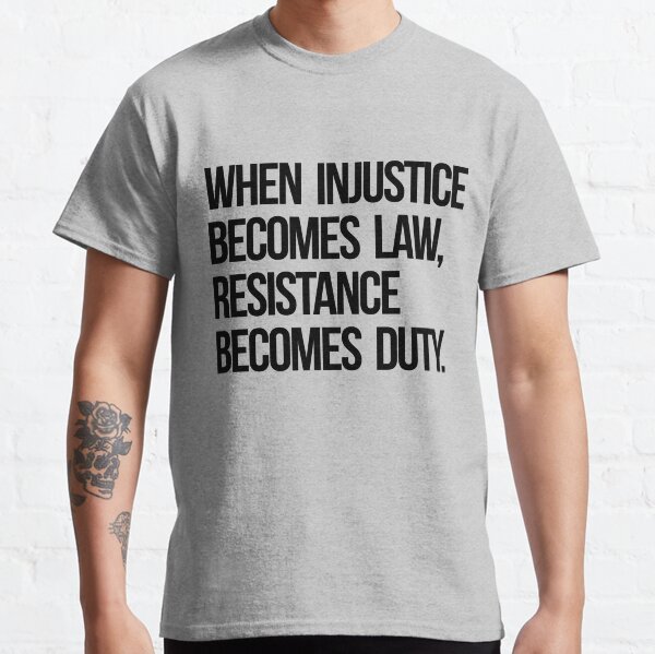 Vista previa del artículo con la obra «Cuando la injusticia se convierte en ley la resistencia se convierte en deber», diseñado y vendido por Kounter Propos.