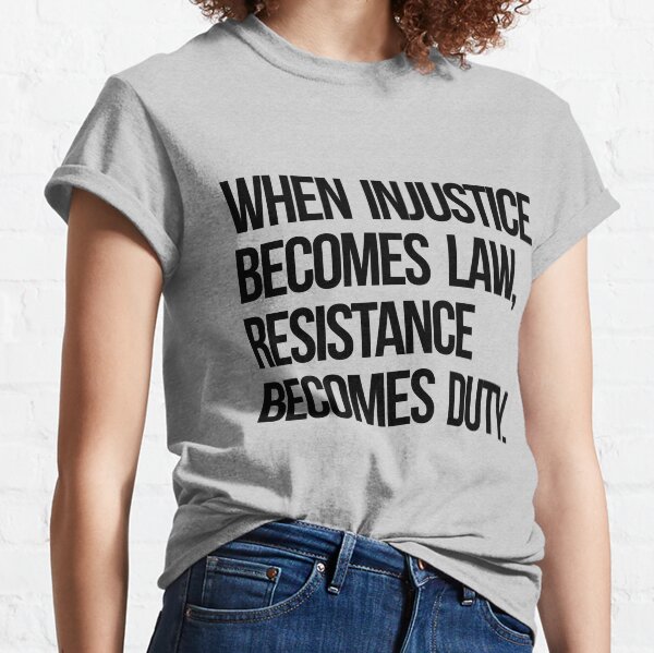 Item preview, When Injustice Become Law Resistance Becomes Duty designed and sold by Kounter Propos.
