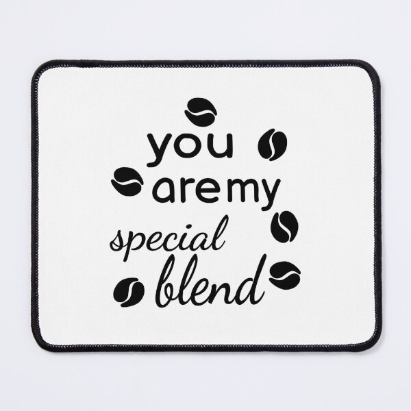 Item preview, You are my special blend of coffee designed and sold by TJHstudio.