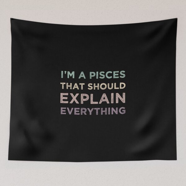 Item preview, I'm A Pisces That Should Explain Everything Funny Pisces Zodiac designed and sold by medbdj.