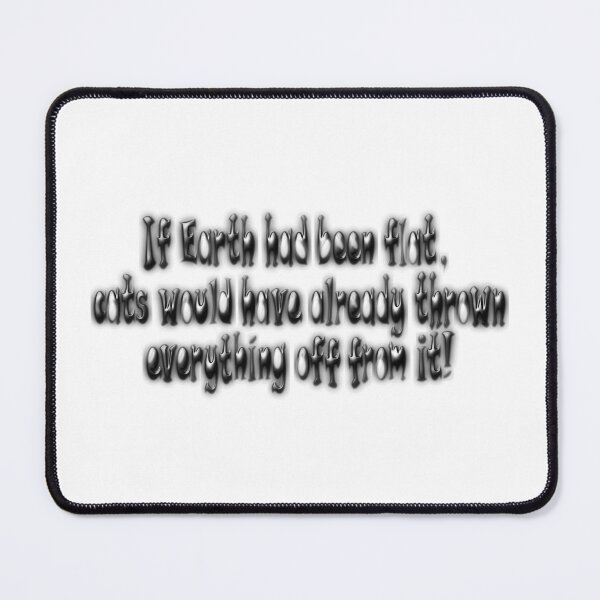 Item preview, Flat earth humor designed and sold by Elonium.