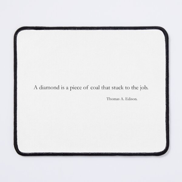 Item preview, A diamond is a piece of coal that stuck to the job, Thomas A. Edison designed and sold by swkzr.