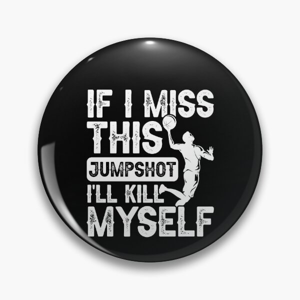 Item preview, If I Miss This Jumpshot I'll Kill Myself Shirt, Basketball Game Shirt, Basketball Gift, Basketball Lover Shirt, Funny Basketball Player designed and sold by aymob.