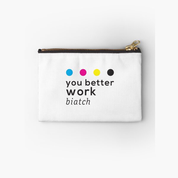 Item preview, You Better Work Biatch! designed and sold by ak4e.