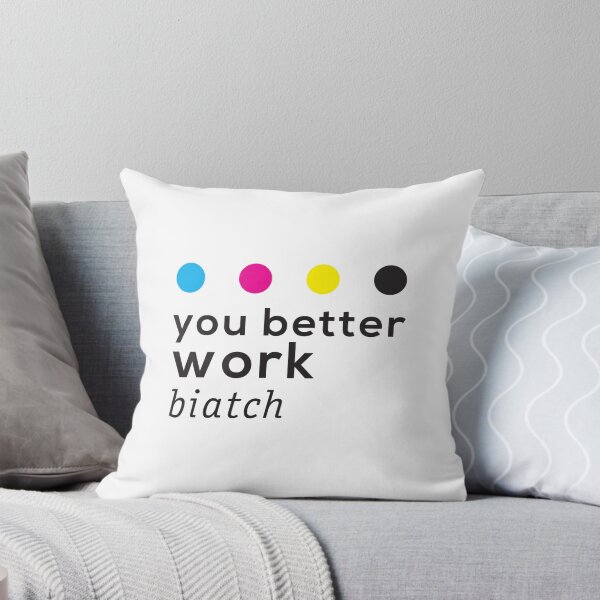 Item preview, You Better Work Biatch! designed and sold by ak4e.