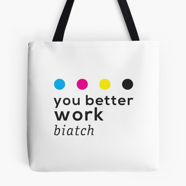 Item preview, You Better Work Biatch! designed and sold by ak4e.