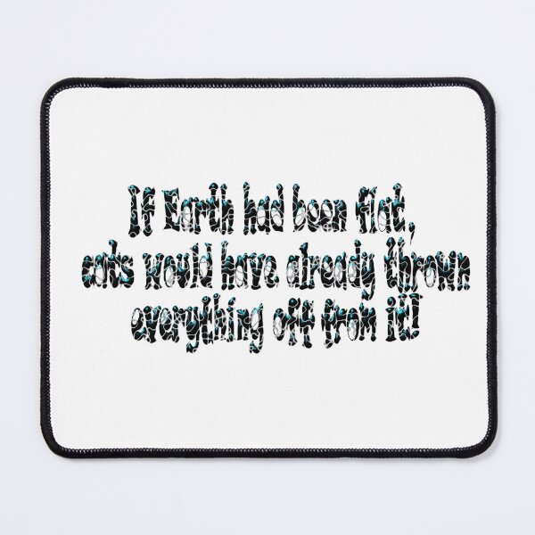 Item preview, Flat earth humor designed and sold by Elonium.