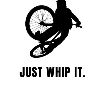 Artwork thumbnail, Just Whip it MTB Mountain Bike by calistreetics