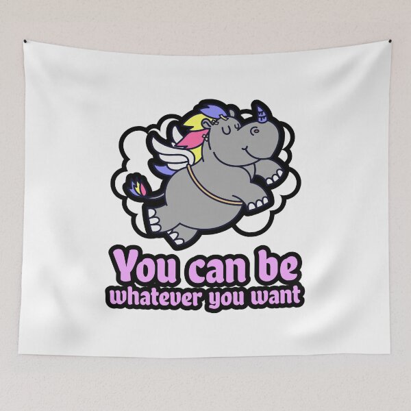 Item preview, You can be whatever you want, Rhino unicorn designed and sold by MindBlownWill.
