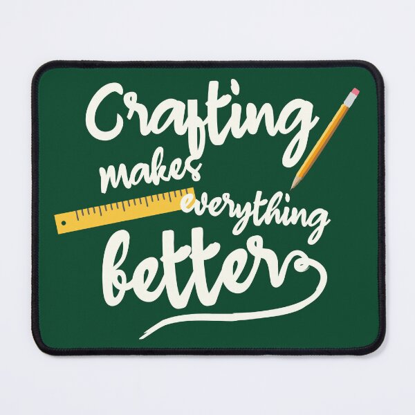 Item preview, Crafting makes everything better. designed and sold by angelisart.