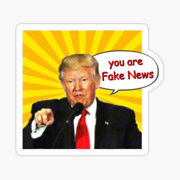 You Are Fake News, Donald Trump, Trump2022 Fake News, Funny Sticker