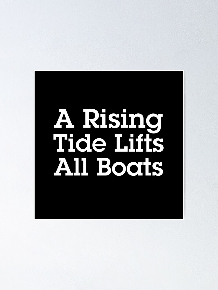 A Rising Tide Lifts All Boats Print A Rising Tide Quote 