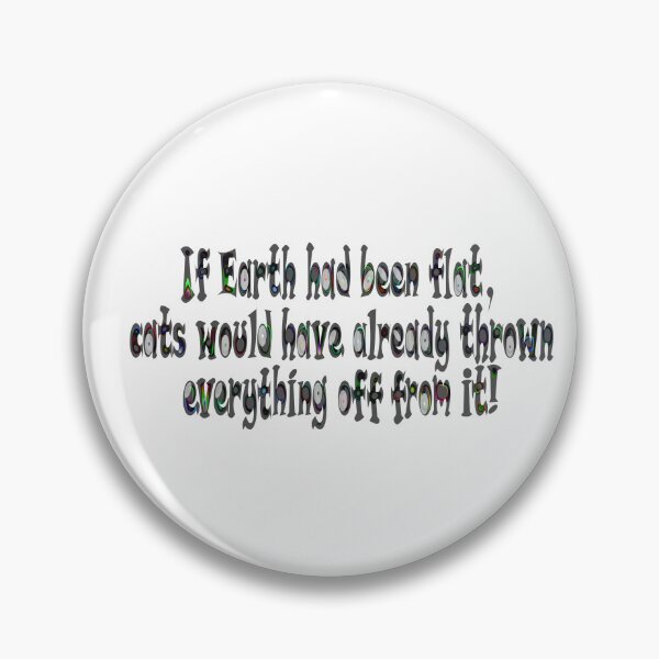 Item preview, Flat earth humor designed and sold by Elonium.
