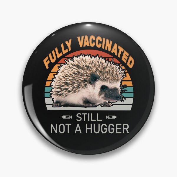 Item preview, Fully Vaccinated Still Not a Hugger - fully vaccinated vaccination celebration pin and funny COVID nurse gifts designed and sold by Desibeau.