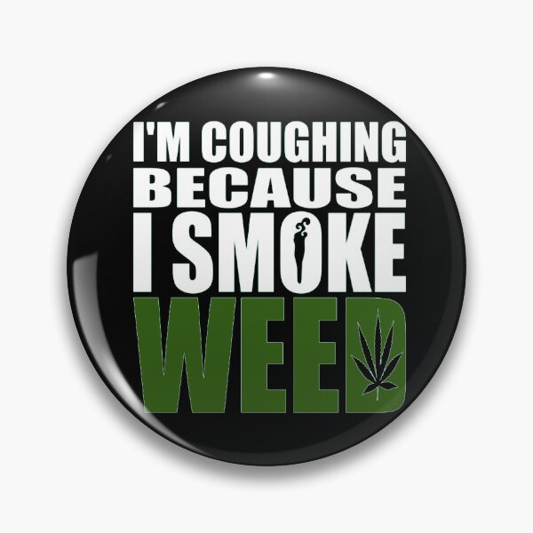 Item preview, Coughing because I smoke weed designed and sold by ArtAndDesignA.