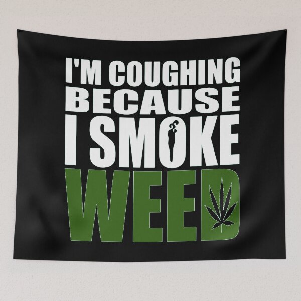 Item preview, Coughing because I smoke weed designed and sold by ArtAndDesignA.
