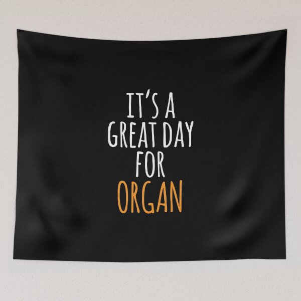 Item preview, It's a Great Day for Organ designed and sold by kindxinn.