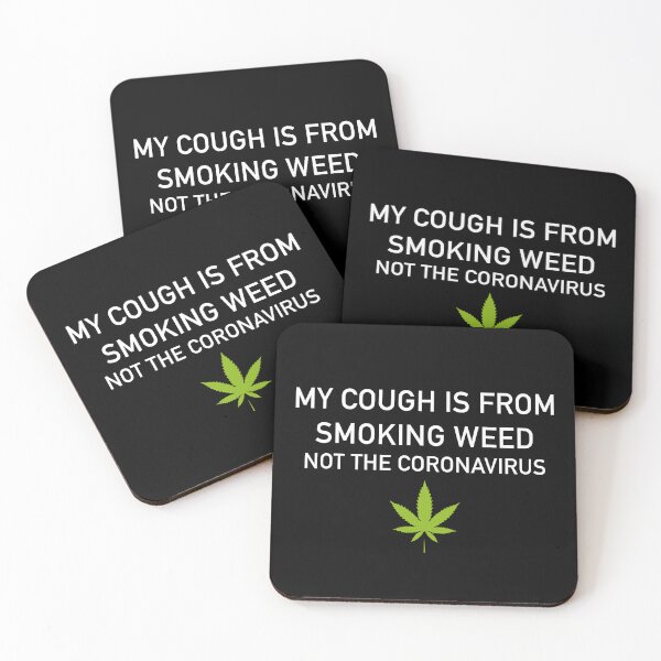 Item preview, My cough is from smoking weed, not the coronavirus designed and sold by ArtAndDesignA.